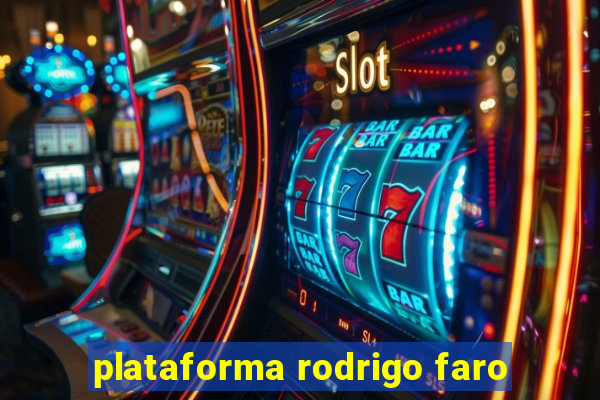 plataforma rodrigo faro